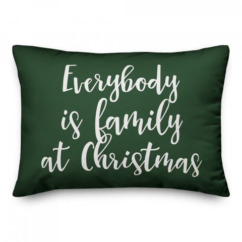 Everybody Is Family At Christmas in Dark Green 14x20 Spun Poly Pillow