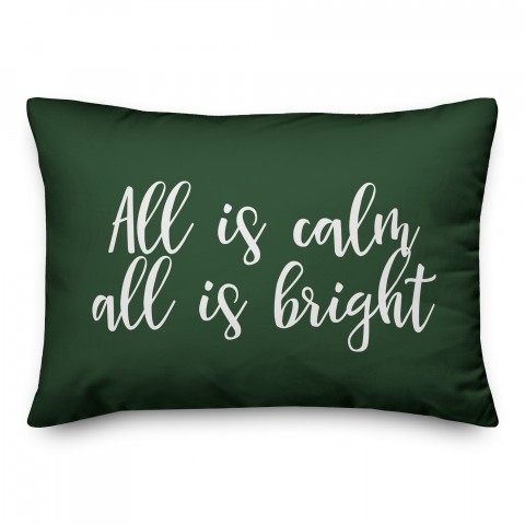 All Is Calm, All Is Bright in Dark Green 14x20 Spun Poly Pillow