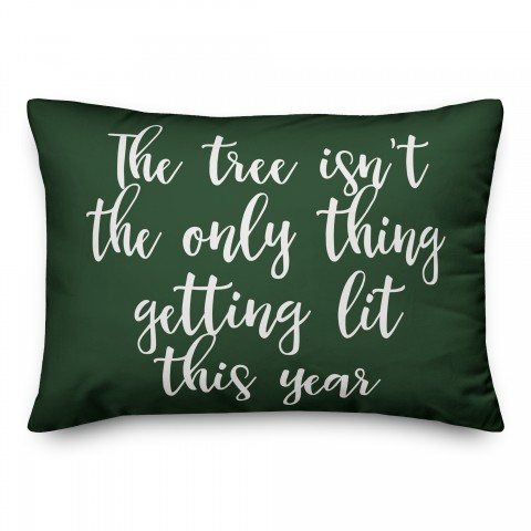 The Tree Isn't The Only Thing Getting Lit This Year in Dark Green 14x20 Spun Poly Pillow