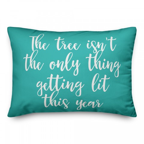 The Tree Isn't The Only Thing Getting Lit This Year in Teal 14x20 Spun Poly Pillow