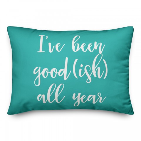 I've Been Good(ish) All Year in Teal 14x20 Spun Poly Pillow