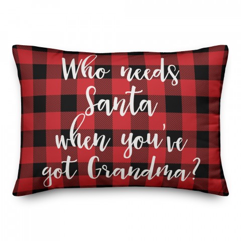 Who Needs Santa When You've Got Grandma? in Buffalo Check Plaid 14x20 Spun Poly Pillow