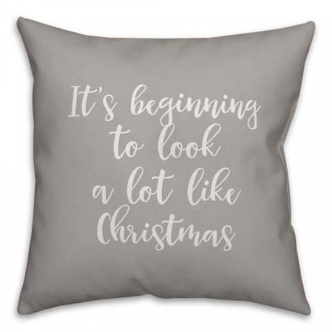 It's Beginning To Look A Lot Like Christmas in Gray 18x18 Spun Poly Pillow