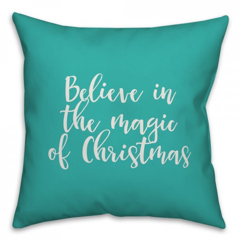Believe In The Magic Of Christmas in Teal 18x18 Spun Poly Pillow