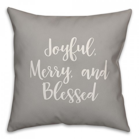Joyful, Merry & Blessed in Gray 18x18 Spun Poly Pillow