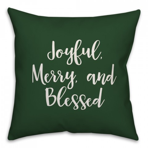 Joyful, Merry & Blessed in Dark Green 18x18 Spun Poly Pillow