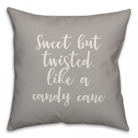 Sweet But Twisted Like A Candy Cane in Gray 18x18 Spun Poly Pillow
