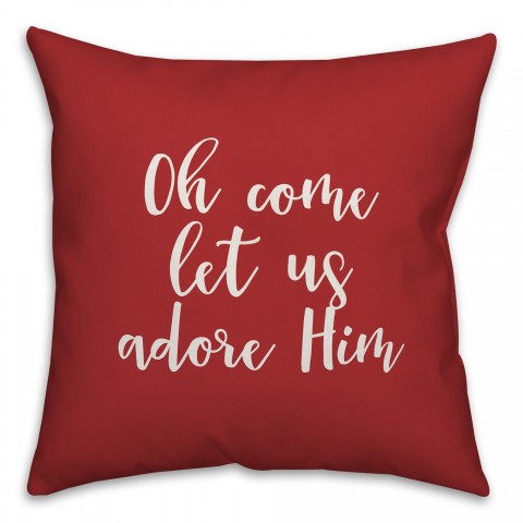 Oh Come Let Us Adore Him in Red 18x18 Spun Poly Pillow