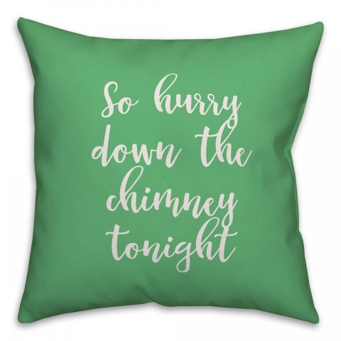 So Hurry Down The Chimney Tonight in Light Green 18x18 Spun Poly Pillow