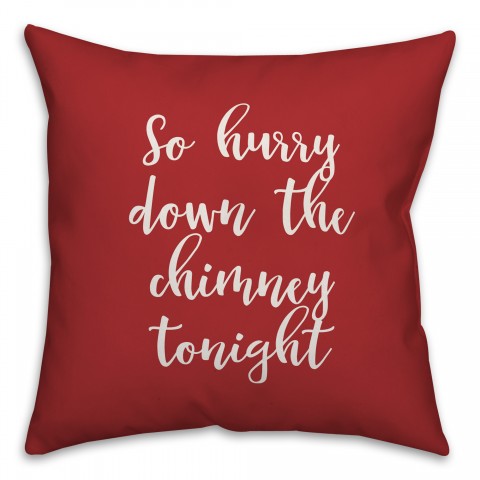 So Hurry Down The Chimney Tonight in Red 18x18 Spun Poly Pillow