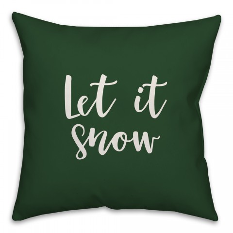 Let It Snow in Dark Green 18x18 Spun Poly Pillow