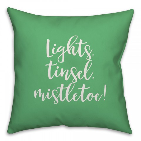 Lights, Tinsel, Mistletoe in Light Green 18x18 Spun Poly Pillow