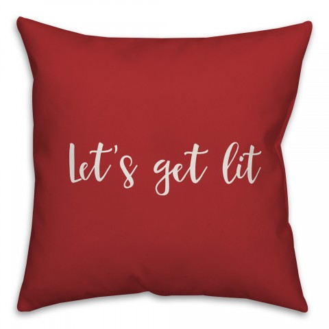 Let's Get Lit in Red 18x18 Spun Poly Pillow