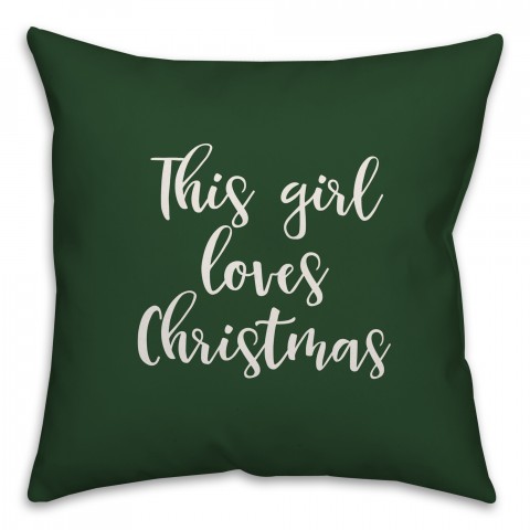 This Girl Loves Christmas in Dark Green 18x18 Spun Poly Pillow