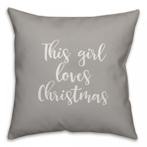 This Girl Loves Christmas in Gray 18x18 Spun Poly Pillow