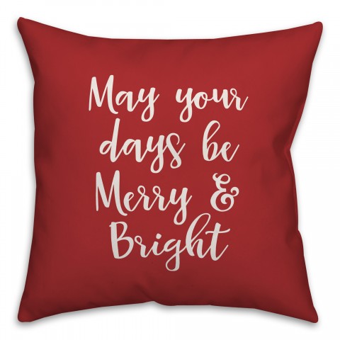 May Your Days Be Merry & Bright in Red 18x18 Spun Poly Pillow