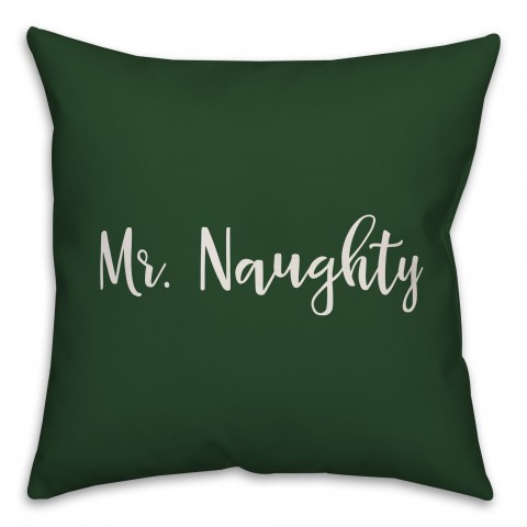 Mr. Naughty in Dark Green 18x18 Spun Poly Pillow