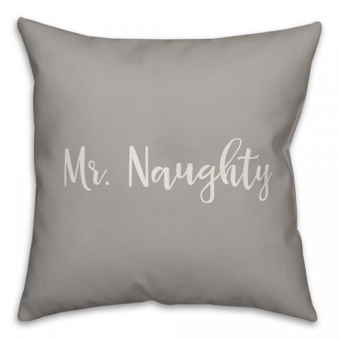 Mr. Naughty in Gray 18x18 Spun Poly Pillow
