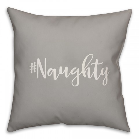 #Naughty in Gray 18x18 Spun Poly Pillow