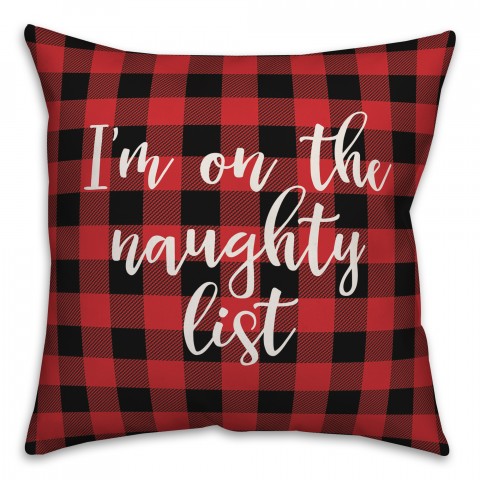 I'm On The Naughty List in Buffalo Check Plaid 18x18 Spun Poly Pillow