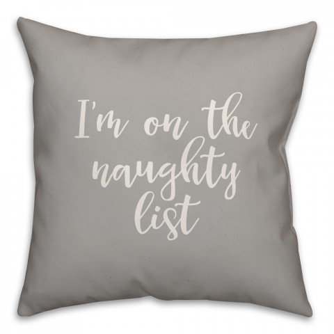 I'm On The Naughty List in Gray 18x18 Spun Poly Pillow