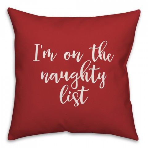 I'm On The Naughty List in Red 18x18 Spun Poly Pillow