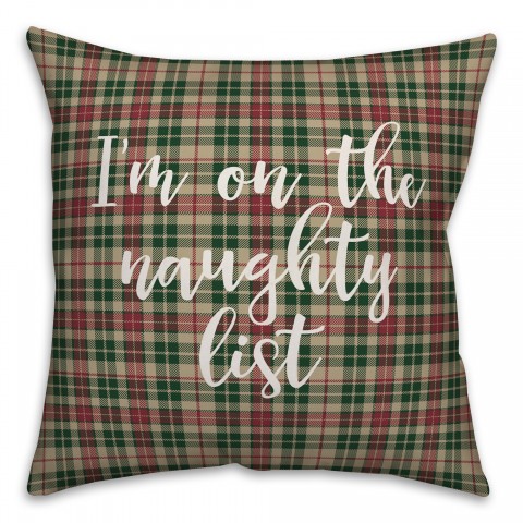 I'm On The Naughty List in Tartan Plaid 18x18 Spun Poly Pillow