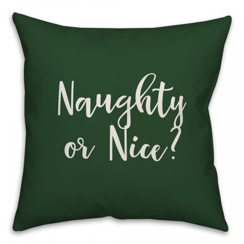 Naughty Or Nice? in Dark Green 18x18 Spun Poly Pillow