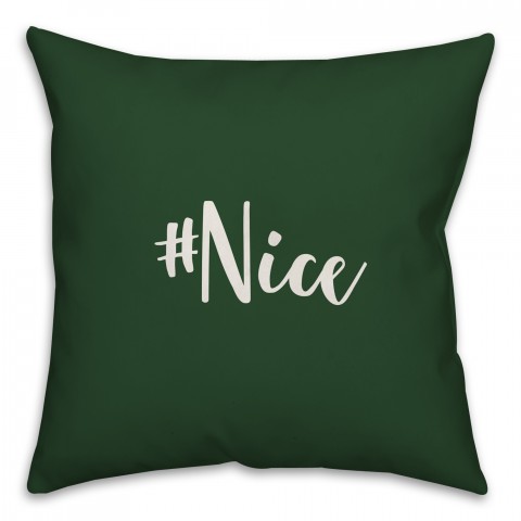 #Nice in Dark Green 18x18 Spun Poly Pillow