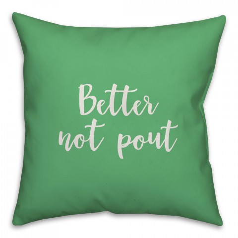 Better Not Pout in Light Green 18x18 Spun Poly Pillow