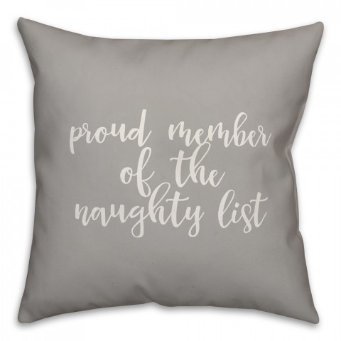 Proud Member Of The Naughty List in Gray 18x18 Spun Poly Pillow
