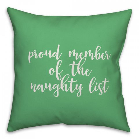 Proud Member Of The Naughty List in Light Green 18x18 Spun Poly Pillow