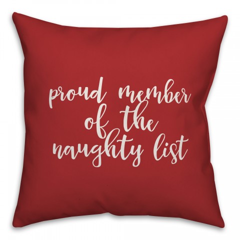 Proud Member Of The Naughty List in Red 18x18 Spun Poly Pillow