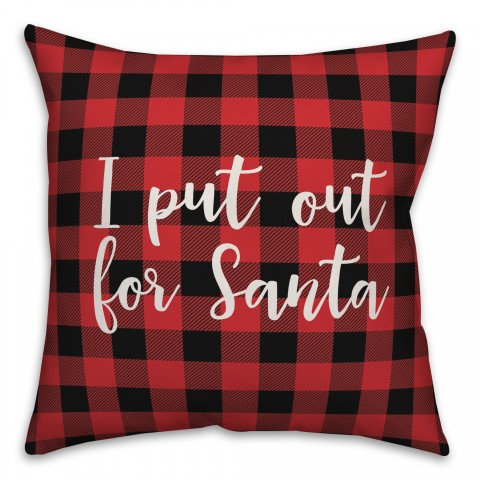 I Put Out For Santa in Buffalo Check Plaid 18x18 Spun Poly Pillow