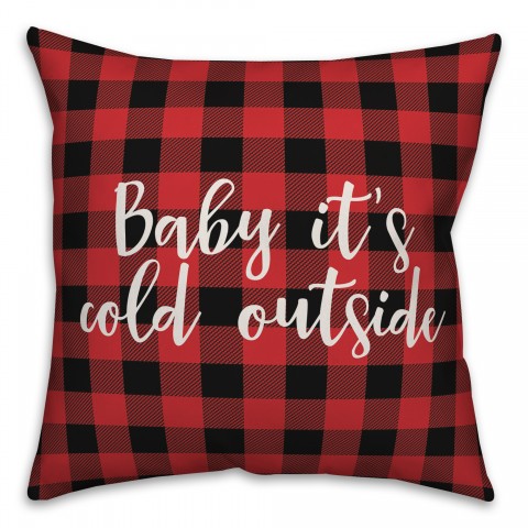Baby It's Cold Outside in Buffalo Check Plaid 18x18 Spun Poly Pillow