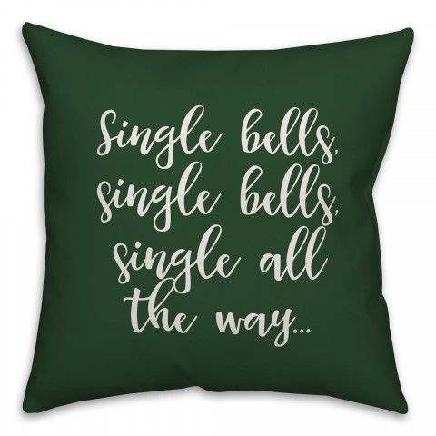 Single All The Way in Dark Green 18x18 Spun Poly Pillow