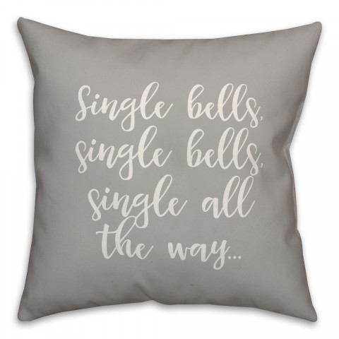Single All The Way in Gray 18x18 Spun Poly Pillow
