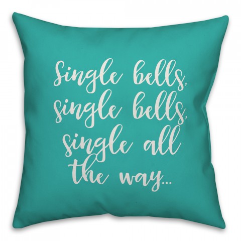 Single All The Way in Teal 18x18 Spun Poly Pillow