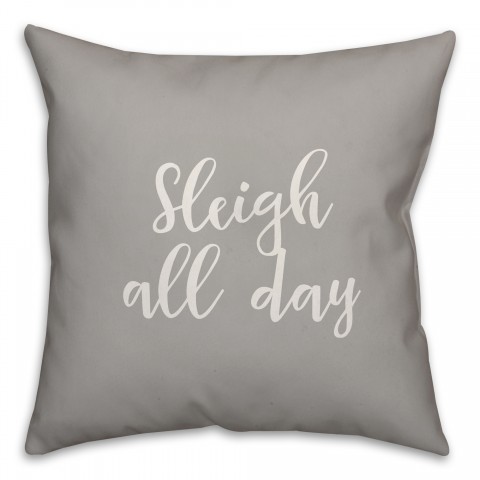 Sleigh All Day in Gray 18x18 Spun Poly Pillow