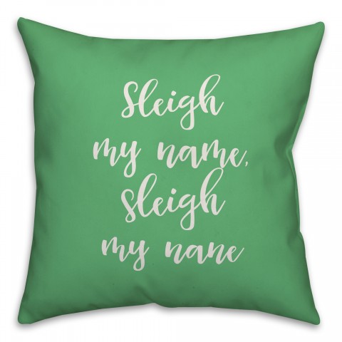 Sleigh My Name in Light Green 18x18 Spun Poly Pillow