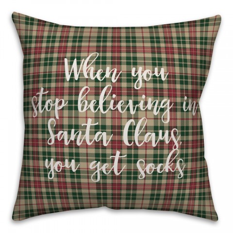 When You Stop Believing in Santa Claus in Tartan Plaid 18x18 Spun Poly Pillow