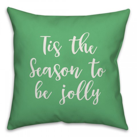 Tis The Season To Be Jolly in Light Green 18x18 Spun Poly Pillow