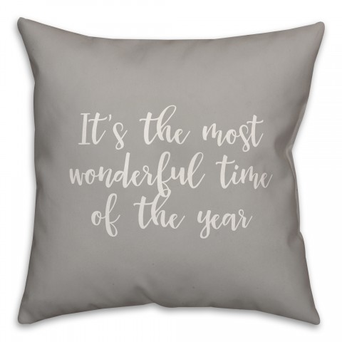 It's The Most Wonderful Time Of The Year in Gray 18x18 Spun Poly Pillow