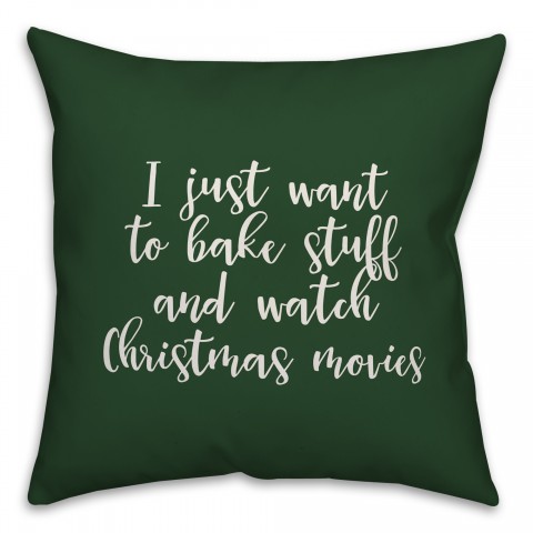 Bake Stuff And Watch Christmas Movies in Dark Green 18x18 Spun Poly Pillow Cover