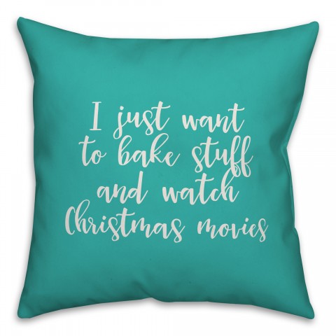Bake Stuff And Watch Christmas Movies in Teal 18x18 Spun Poly Pillow Cover