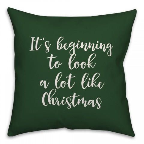 It's Beginning To Look A Lot Like Christmas in Dark Green 18x18 Spun Poly Pillow Cover