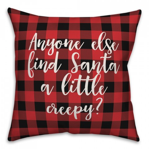 Anyone Else Find Santa A Little Creepy? in Buffalo Check Plaid 18x18 Spun Poly Pillow Cover