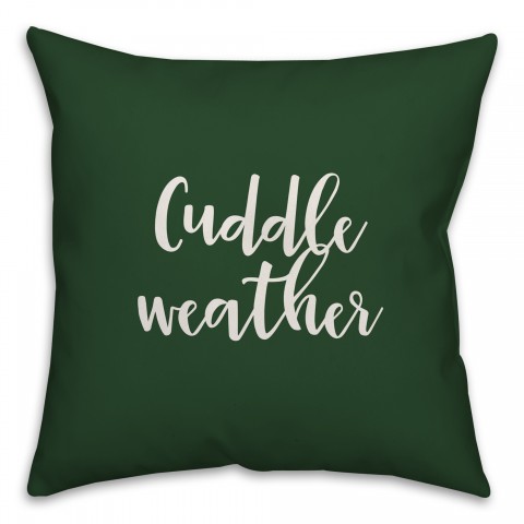 Cuddle Weather in Dark Green 18x18 Spun Poly Pillow Cover