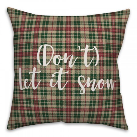 Don't Let It Snow in Tartan Plaid 18x18 Spun Poly Pillow Cover