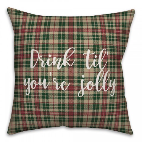 Drink 'Til You're Jolly in Tartan Plaid 18x18 Spun Poly Pillow Cover
